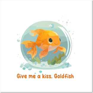 Give me a kiss, Goldfish Posters and Art